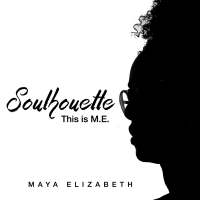 Maya Elizabeth - Soulhouette